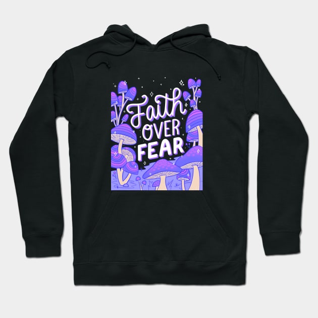 Faith over fear Hoodie by ninocflores